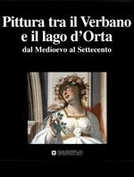 Pittura tra il Verbano e il lago d'Orta dal Medioevo al Settecento