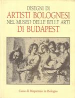 Disegni di artisti bolognesi nel Museo di Belle Arti di Budapest