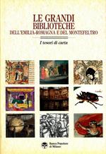 Le grandi biblioteche dell'Emilia-Romagna e del Montefeltro. I tesori di carta
