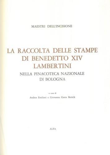 La raccolta delle stampe di Benedetto XIV Lambertini nella Pinacoteca Nazionale di Bologna - Andrea Emiliani - copertina