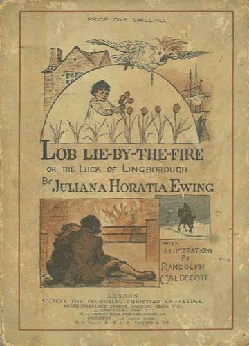Lob lie-by-the-fire. With illustrations by Randolph Caldecott. Fiftieth thousand - J.H. Ewing - copertina