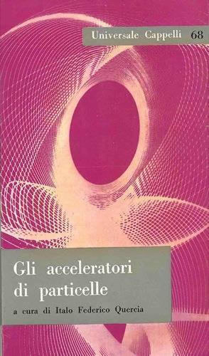 Gli acceleratori di particelle - copertina