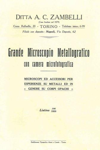 Grande microscopio metallografico con camera microfotografica. Micrsoscopi ed accessori per esperienze su metalli ed in genere su corpi opachi. Listino 106 - Carlo Zambelli - copertina