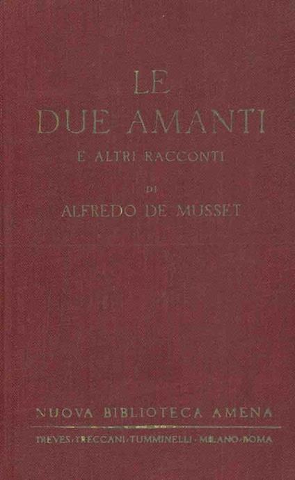 Le due amanti e altri racconti - Alfred de Musset - copertina