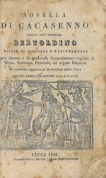 Novella di Cacasenno figliuol del semplice Bertoldino. Opera di spassevole trattenimento, copiosa di Motti, Sentenze, Proverbj, ed argute Risposte. Aggiunta al Bertoldino del Croce. Nuovamente ristampata