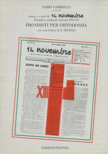 14 novembre quindicinale sindacale fascista 1933. 1934 storia e scritti. Frondisti per ortodossia lettera introduttiva di Stenio Solinas - Fabio Gabrielli - copertina