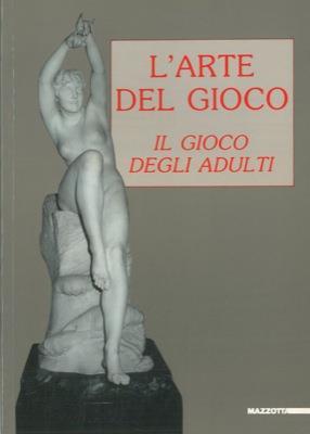 L' arte del gioco. Il gioco degli adulti - copertina