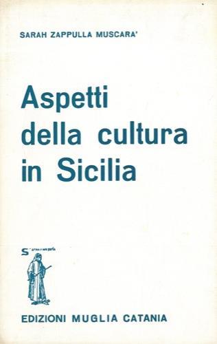 Aspetti della cultura in Sicilia - Sarah Zappulla Muscarà - copertina