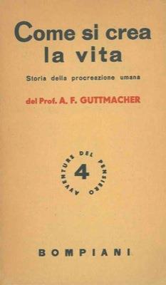 Come si crea la vita - A. F. Guttmacher - copertina