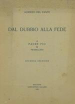Dal dubbio alla fede. A Padre Pio di Pietrelcina. Seconda edizione