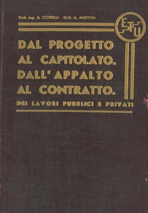 Dal progetto al capitolato. Dall'appalto al contratto. Dei lavori pubblici e privati - A. Corrilli - copertina