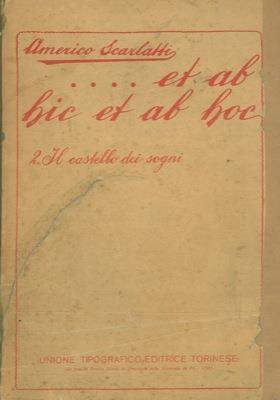 Et ab hic at ab hoc. 2. Il castello dei sogni - Americo Scarlatti - copertina