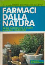 Farmaci dalla natura. Come riconoscere e usare le piante medicinali