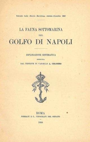 La fauna sottomarina del Golfo di Napoli. Esplorazione sistematica - A. Colombo - copertina