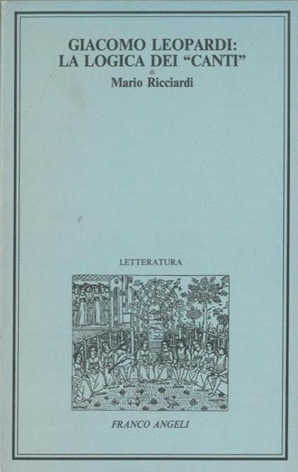 Giacomo Leopardi. La logica dei "canti" - Mario Ricciardi - copertina