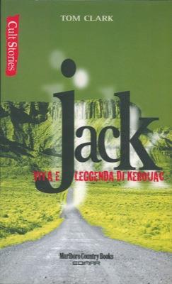 Jack. Vita e leggenda di Kerouac - Tom Clark - copertina