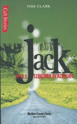 Jack. Vita e leggenda di Kerouac - Tom Clark - copertina