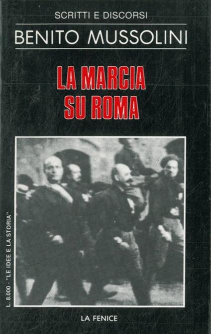 La marcia su Roma - Benito Mussolini - copertina