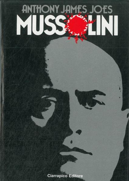 Mussolini - Anthony James Joes - copertina