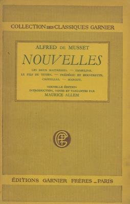 Nouvelles. Les deux maitresses - Emmeline - Le fils du titien - Frederic et Bernerette - Croisilles - Margot. Introduction, notes et variantes par Maurice Allem - Alfred de Musset - copertina