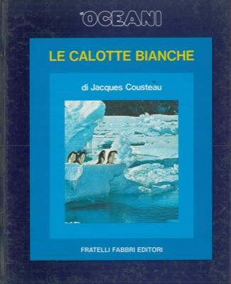Gli oceani. Le calotte bianche - Jacques Y. Cousteau - copertina