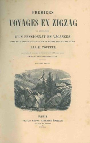 Premiers voyages en zigzag ou excursions d'un pensionnat en vacances dans les Cantons Suisses et sur le revers italien des Alpes - Rodolphe Töpffer - copertina
