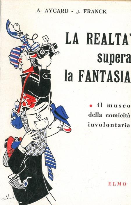 La realtà supera la fantasia. Umorismo in libertà - Albert Aycard - copertina