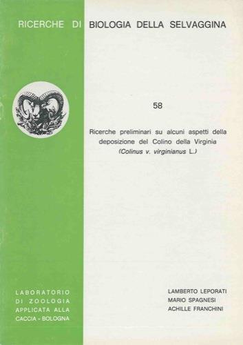 Ricerche preliminari su alcuni aspetti della deposizione del Colino della Virginia (Colinus v. virginianus L.) - Lamberto Leporati - copertina