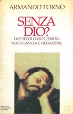 Senza Dio? Due secoli di riflessioni tra speranza e negazione