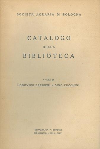 Società Agraria di Bologna. Catalogo della biblioteca - Lodovico Barbieri - copertina