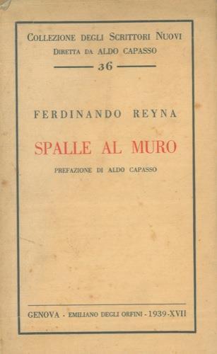 Spalle al muro. Prefazione di Aldo Capasso - Ferdinando Reyna - copertina