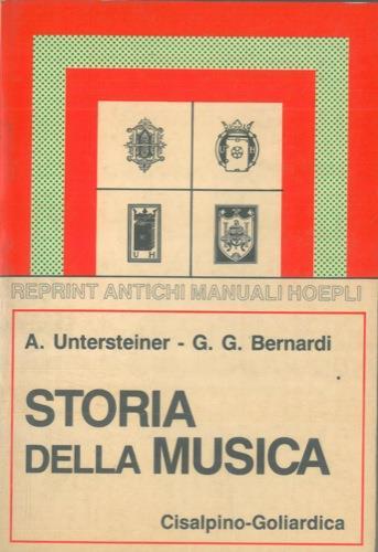 Storia della musica. Ottava edizione interamente riveduta, corretta, ampliata e corredata di esempi musicali - Alfredo Untersteiner - copertina