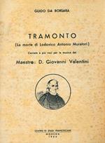 Tramonto. (La morte di Lodovico Antonio Muratori). Cantata a pi voci per la musica del Maestro D. Giovanni Valentini