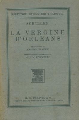 La vergine d'Orleans. Tragedia romantica - Friedrich Schiller - copertina
