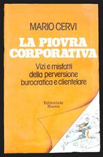 La piovra corporativa. Vizi e misfatti della perversione burocratica e clientelare