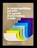 La stampa quotidiana, periodica e le agenzie di informazione in Italia