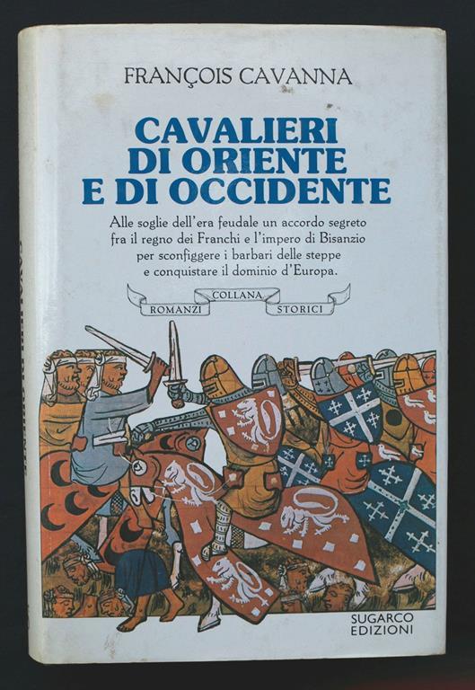Cavalieri di Oriente e Occidente - Francois Cavanna - copertina