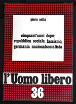 Cinquant'anni dopo: repubblica sociale, fascismo, Germania nazionalsocialista