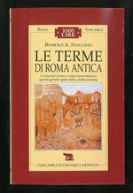 Le terme di Roma antica – A cosa servivano e come funzionavano queste geniali opere della civiltà romana
