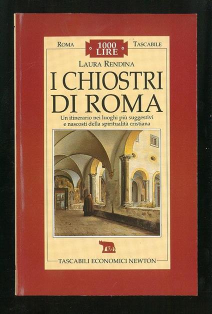 I chiostri di Roma – Un itinerario nei luoghi più suggestivi e nascosti della spiritualità cristiana - Laura Rendina - copertina