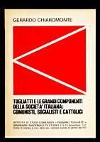 Togliatti e le grandi componenti della società italiana: comunisti, socialisti e cattolici - Gerardo Chiaromonte - copertina