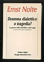 Dramma dialettico o tragedia? La guerra civile mondiale e altri saggi - Ernst Nolte - copertina