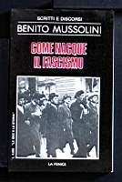 Come nacque il fascismo - Benito Mussolini - copertina