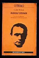 Rudolf Steiner - La vita e la dottrina del fondatore dell'antroposofia
