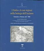 L' Italia e le sue regioni nella bottega dell'incisore - Venezia e Roma nel '500