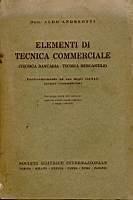 Elementi di tecnica commerciale (Tecnica bancaria tecnica mercantile) - Aldo Andreotti - copertina