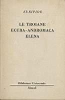 Le troiane Ecuba Andromaca Elena - Euripide - copertina