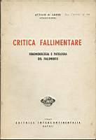 Critica fallimentare: fenomenologia e patologia del fallimento - Attilio Di Lauro - copertina