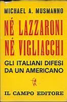 Ne lazzaroni ne vigliacchi Gli italiani difesi da un americano - Michael A. Musmanno - copertina