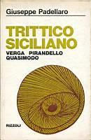Trittico siciliano Verga Pirandello Quasimodo - Giuseppe Padellaro - copertina